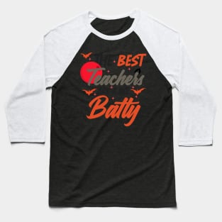 The Best Teachers Are A Bit Batty funny shirt Baseball T-Shirt